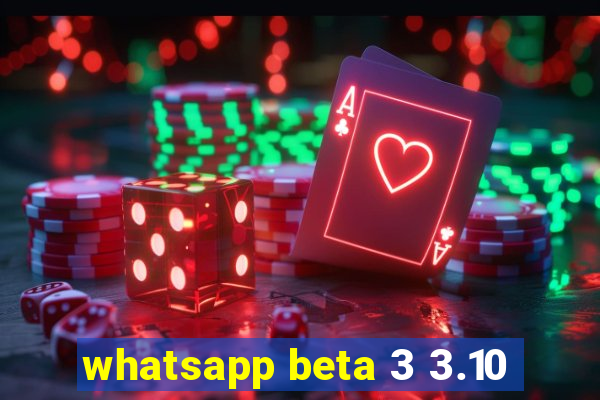 whatsapp beta 3 3.10